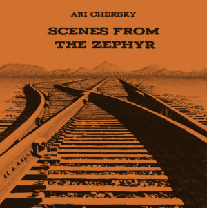 Ari Chersky – Scenes From The Zephyr